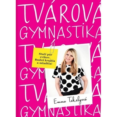 Tvárová gymnastika - Emma Tekelyová