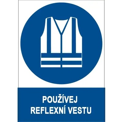 Bezpečnostní tabulka - používej reflexní vestu 210 × 297 mm