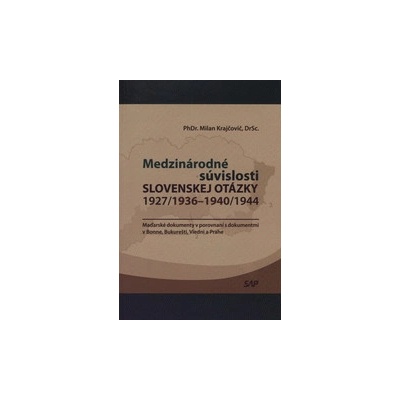 Medzinárodné súvislosti slovenskej otázky 1927/1936 - 1940/1944 - Milan Krajčovič