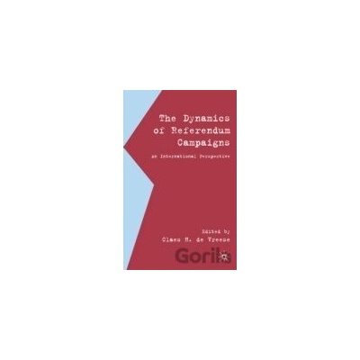 The Dynamics of Referendum Campaigns An International Perspective - Claes H. de Vreese