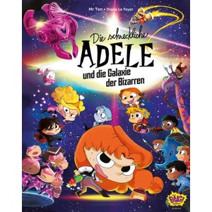 Die schreckliche Adele und die Galaxie der Bizarren | Diane Le Feyer, Birgit van der Avoort (ISBN: 9783770407552)