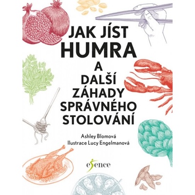 Jak jíst humra a další záhady správného - Blomová Ashley