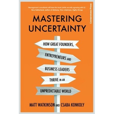 Mastering Uncertainty - Matt Watkinson Csaba Konkoly