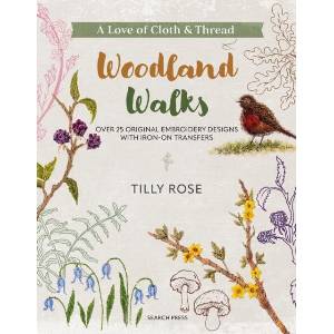 LOVE OF CLOTH & THREAD WOODLAND WALKS | ROSE TILLY (ISBN: 9781800921900)