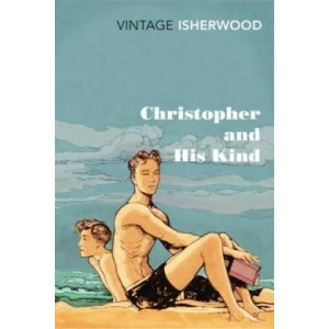 Christopher and His Kind | Christopher Isherwood (2012)