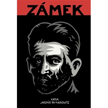 Zámek – Kafka Franz, Mairowitz David Zane, Jaromír 99