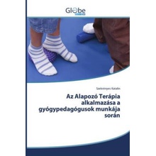 Az Alapozo Terapia alkalmazasa a gyogypedagogusok munkaja soran SZEKR NYES KATALIN