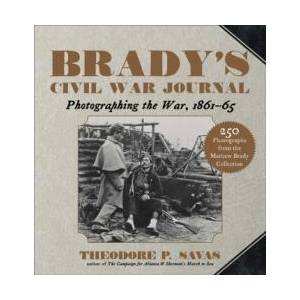 Brady's Civil War Journal | Savas, Theodore P (ISBN: 9781510756427)
