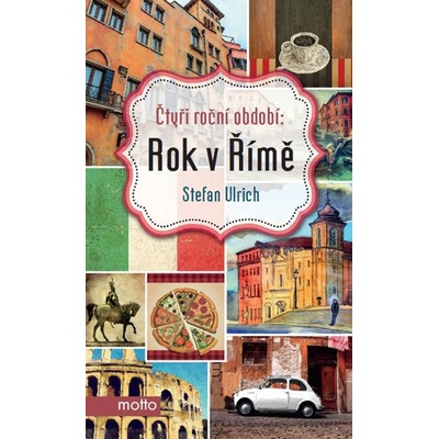 Čtyři roční období: Rok v Římě Stefan Ulrich