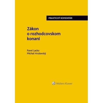 Zákon o rozhodcovskom konaní - Pavel Lacko, Michal Hrušovský