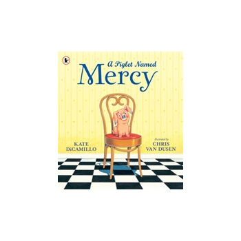 A Piglet Named Mercy - Kate Dicamillo