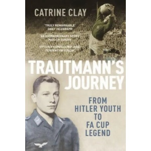 Trautmann's Journey | Catrine Clay (2011)