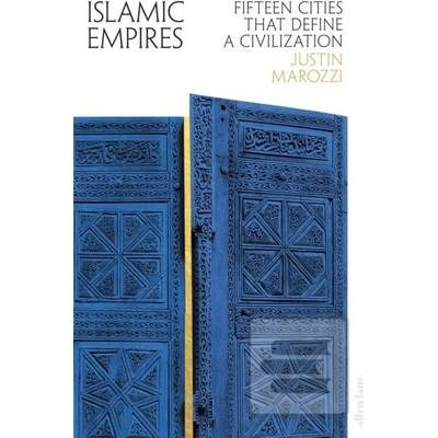 Islamic Empires - Justin Marozzi