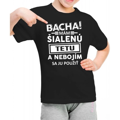 Fajntričko detské tričko Bacha! Mám šialenú tetu čierna