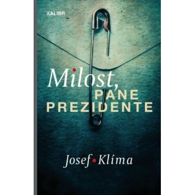 Milost, pane prezidente - Josef Klíma
