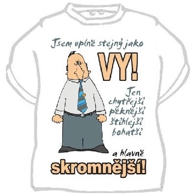 Tričko Jsem úplně stejný jako vy