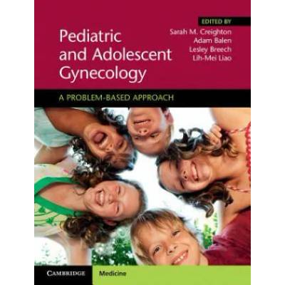 Pediatric and Adolescent Gynecology | EDITED BY SARAH CREI