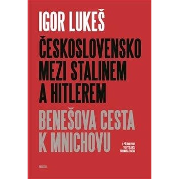 Československo mezi Stalinem a Hitlerem - Igor Lukeš