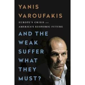 And the Weak Suffer What They Must? | Yanis Varoufakis (ISBN: 9781568585642)