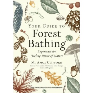 Your Guide to Forest Bathing (ISBN: 9781590035139)