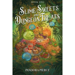Slime Sweets and Dungeon Treats | Pandora Pierce (2026)