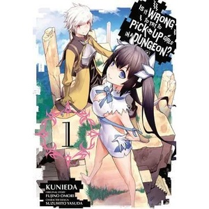 Is It Wrong to Try to Pick Up Girls in a Dungeon? , Vol. 1 (manga) | Fujino Omori Kunieda (2015)