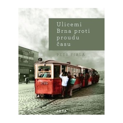 Ulicemi Brna proti proudu času - Petr Fiala