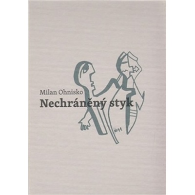 Nechráněný styk - Milan Ohnisko