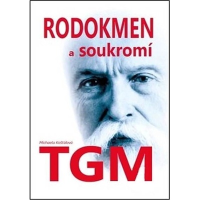 Rodokmen a soukromí T. G. Masaryka - Michaela Košťálová