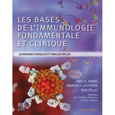 Les bases de l'immunologie fondamentale et clinique | Abul K. Abbas, Andrew H. Lichtman, Shiv Pillai
