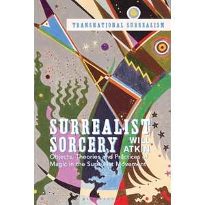 Surrealist Sorcery | Abigail Susik, Krzysztof Fijalkowski (ISBN: 9781350227521)