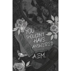 Independently published You Shouldn't Have Answered | A. Em