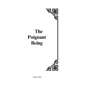 The Poignant Being | Mamoon Jahan (ISBN: 9798230224099)