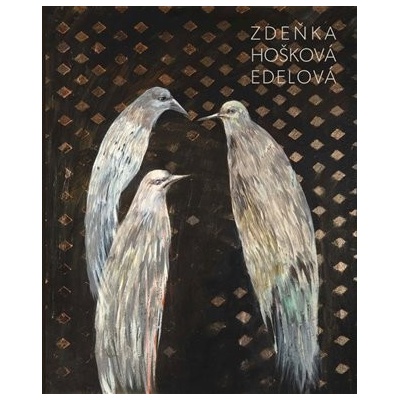 Zdeňka Hošková Edelová - monografie - Zdeňka Hošková Edelová