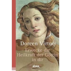 Erwecke die Heilkraft der Göttin in dir | Doreen Virtue (ISBN: 9783867282802)