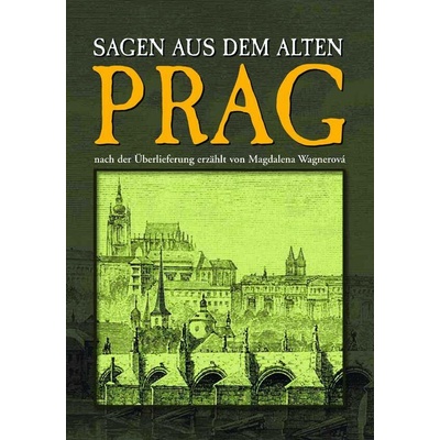Sagen aus dem alten Prag - Magdalena Wagnerová