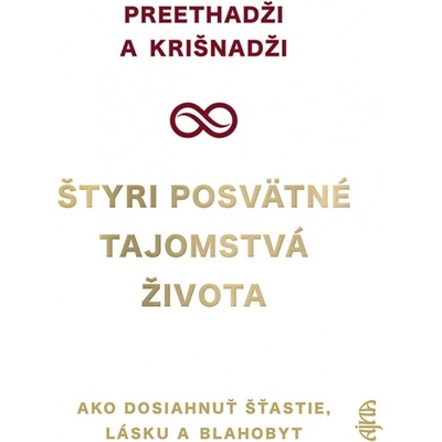 Štyri posvätné tajomstvá života - Ako dosiahnuť šťastie, lásku a blahobyt