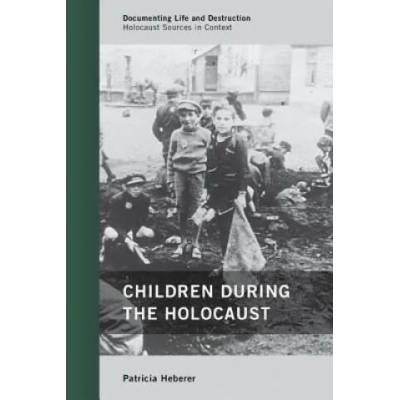 Children during the Holocaust | Patricia Heberer