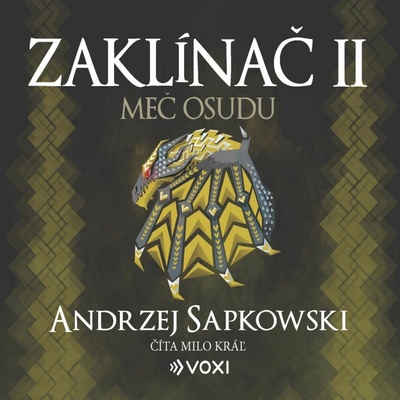 Zaklínač II Meč osudu - Andrzej Sapkowski - čte Milo Kráľ