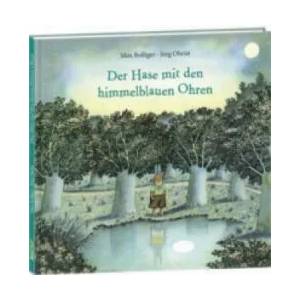 Der Hase mit den himmelblauen Ohren | Max Bolliger, Jürg Obrist (ISBN: 9783314102219)