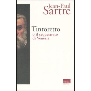 Tintoretto o il sequestrato di Venezia | Jean-Paul Sartre (2005)