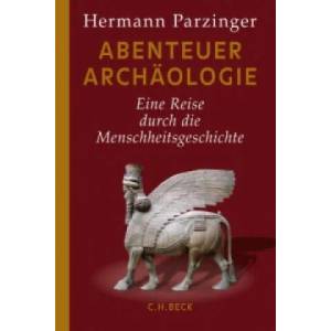Abenteuer Archäologie | Hermann Parzinger (ISBN: 9783406696398)