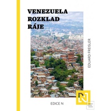 Venezuela: Rozklad ráje - Eduard Freisler