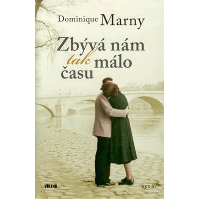Zbývá nám tak málo času - Dominique Marny