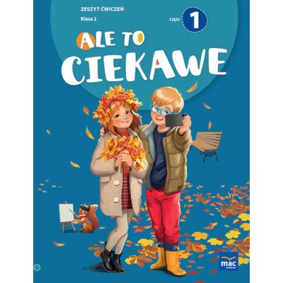 Ale to ciekawe! Zeszyt ćwiczeń. Klasa 2. Część 1