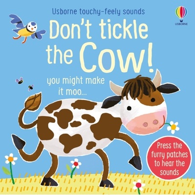Don't Tickle the Cow! - Sam Taplin, Ana Martin Larranaga ilustrátor