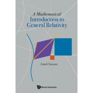 Mathematical Introduction To General Relativity, A | Sasane, Amol (ISBN: 9789811256721)