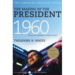 Making of the President 1960 | Theodore H White (ISBN: 9780061900600)