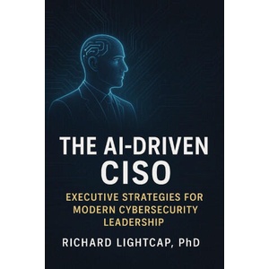 The AI-Driven CISO (2026)