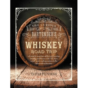 Curious Bartender's Whiskey Road Trip | Tristan Stephenson (ISBN: 9781788791595)